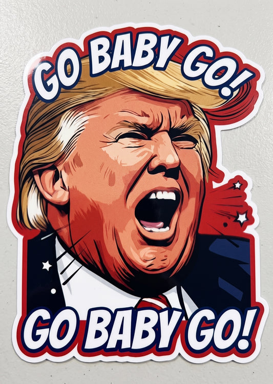 Go Baby Go! Funny Trump Sticker