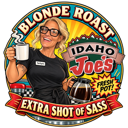Idaho Joe's sticker: Terilynn with a coffee mug and a fresh pot – “Blonde Roast”